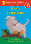 Rip's Secret Spot (Green Light Readers Level 1)