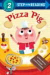 Pizza Pig  ( Step Into Reading Lvl 2 )