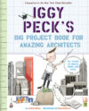 Iggy Peck's Big Project Book for Amazing Architec