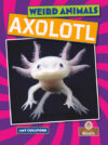 Axolotl (Weird Animals)(LB)