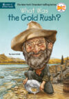 What Was the Gold Rush? (What Was...)