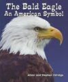 Bald Eagle: An American Symbol ( All about America