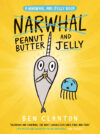 Peanut Butter and Jelly #3 (Narwhal and Jelly)(HC)
