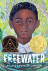 Freewater (2013 Newbery & Coretta Scott King