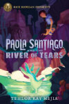 Paola Santiago and the River of Tears #1 (HC)