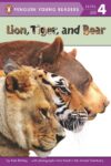 Lion Tiger and Bear (Penguin Young Readers Level 4