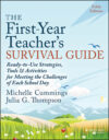 First-Year Teacher's Survival Guide: Ready-To