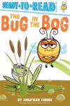 Bug in the Bog (Ready-To-Read Pre-Level 1)