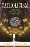 Catholicism: A Journey to the Heart of the Faith