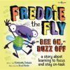 Freddie the Fly: Bee On Buzz Off: A Story about