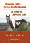 Grandpa Lolo's Navajo Saddle Blanket: La Tilma de