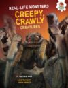 Creepy Crawly Creatures (Real-Life Monsters)