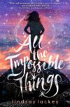 All the Impossible Things (HC)
