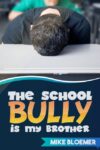 School Bully Is My Brother