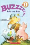 Buzz Said the Bee (Scholastic Reader Level 1)