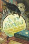 Scary Stories 3: More Tales to Chill Your Bones(HC