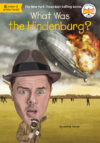 What Was the Hindenburg? ( What Was? )