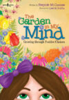 Garden in My Mind: Growing Through Positive C