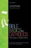 Bible Basics for Catholics: A New Picture of Salv
