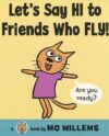 Let's Say Hi to Friends Who Fly! (Cat the Cat)