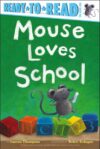 Mouse Loves School: Ready-To-Read Pre-Level 1