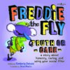 Freddie the Fly: Truth or Care: A Story about Hon