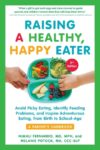 Raising a Healthy Happy Eater: A Parent's Hand 2e