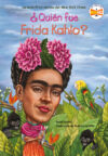 Quién Fue Frida Kahlo? (¿quién Fue?)