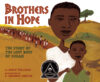 Brothers in Hope: The Story of the Lost Boys of