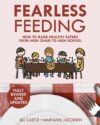 Fearless Feeding: How to Raise Healthy Eaters Fro
