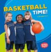 Basketball Time! (Bumba Books -- Sports Time!)