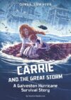 Carrie and the Great Storm: A Galveston Hurricane