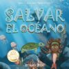 Salvar el Oceano (Save the Earth)
