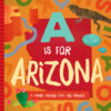 A Is for Arizona: A Grand Canyon State ABC (Board)