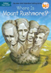 Where Is Mount Rushmore? ( Where Is? )