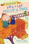 Peg Up a Tree: A Level 1 Reader (Peg + Cat)