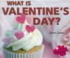 What Is Valentine's Day? (I Like Holidays!)