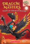 Flight of the Moon Dragon #6 (Dragon Masters)