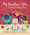 My Brother Otto and the Birthday Party