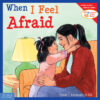 When I Feel Afraid (Learning to Get Along)