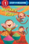 Monkey Play (Step Into Reading Level 1)