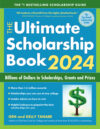 Ultimate Scholarship Book 2024: Billions of D
