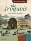 Iroquois: The Six Nations Confederacy (American In