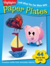 LOOK WHAT YOU CAN MAKE WITH PAPER PLATES | OSI