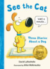 See the Cat: Three Stories about a Dog