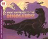 What Happened to the Dinosaurs? (Let's-Read Sci 2)