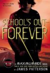 School's Out--Forever: A Maximum Ride Novel #2