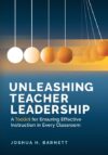 Unleashing Teacher Leadership: A Toolkit for Ensu