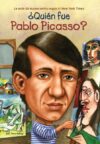 Quien Fue Pablo Picasso? = Who Was Pablo Picasso
