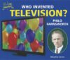 Who Invented Television? Philo Farnsworth (I Like